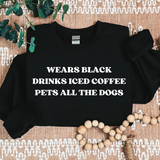 Black, Iced Coffee, & Dogs- Sweatshirt