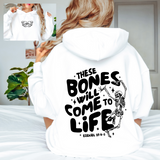 These Bones Will Come To Life- Sweatshirt/Hoodie