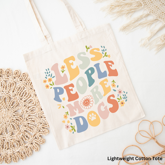 Less People, More Dogs Tote Bag