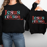 Jesus Is The Reason- Adult Sweatshirt