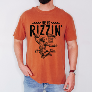 He Is Rizzin- Comfort Colors