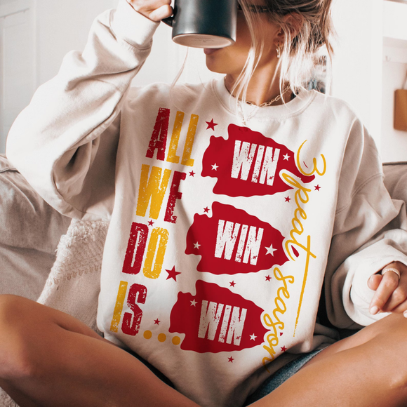 All We Do Is Win Win Win (Shirt/Sweatshirt)- White