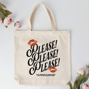 Please Please Please- Tote Bag