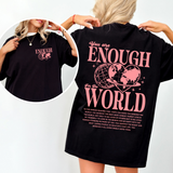 You Are Enough For This World- Shirt