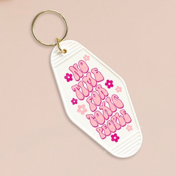 No Time For Toxic People- Keychain