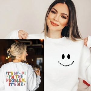 Hi It's me, I'm The Problem (Anti Hero Club)- Sweatshirt