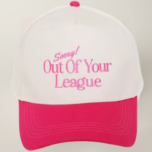 Sorry Out Of Your League- Trucker Hat (Pink)