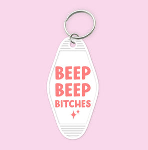 Beep Beep Bitches- Keychain