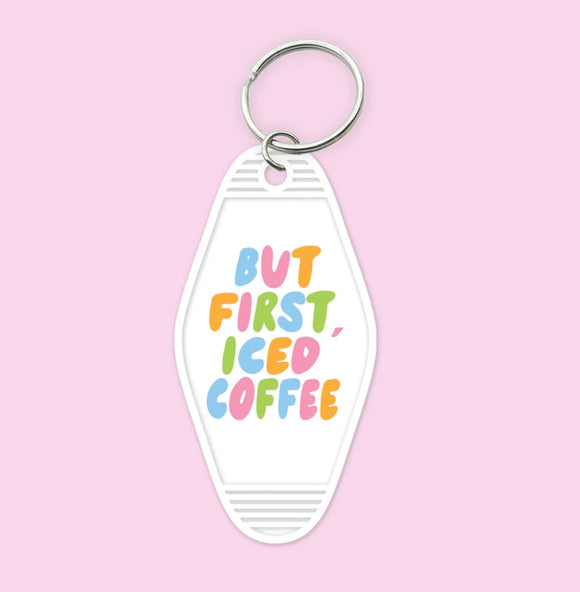 But First, Iced Coffee- Keychain