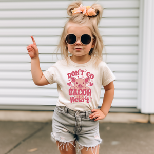 Don't Go Bacon My Heart- Toddler