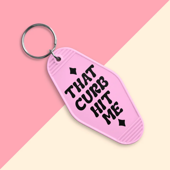 That Curb Hit Me- Keychain