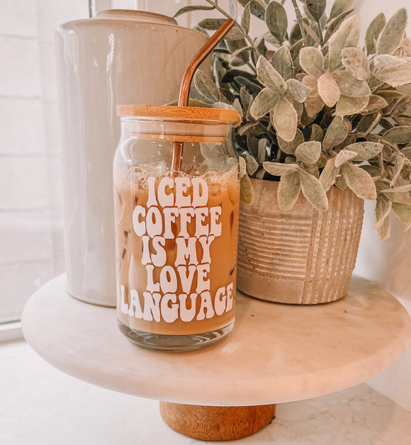 Iced Coffee Is My Love Language Cup