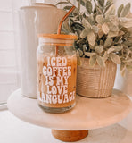 Iced Coffee Is My Love Language Cup