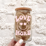 Love More Glass Can Cup